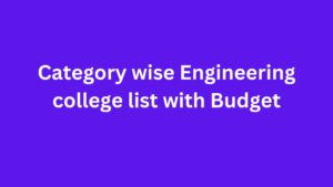 Category wise Engineering college list with Budget