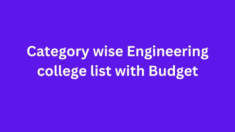 Category wise Engineering college list with Budget